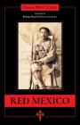 Red Mexico By Francis Francis McCullagh, Martín Dávila Gándara (Foreword by), María Concepción Márquez Sandoval (Appendix by) Cover Image
