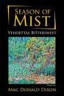 Season of Mist: Vendettas Bittersweet By Mac Donald Dixon Cover Image