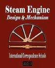 Steam Engine Design and Mechanism By International Correspondence Schools Cover Image