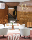 Art Deco: The Twentieth Century's Iconic Decorative Style from Paris, London, and Brussels  to New York, Sydney, and Santa Monica Cover Image