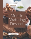 365 Mouth-Watering Dessert Recipes: A Dessert Cookbook You Will Love By Zoey Bailey Cover Image