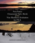 Non-Native Ornamental Tree, Shrub and Vine Hardiness Evaluation for P.E.I.: A Pictorial Library Second Edition Cover Image
