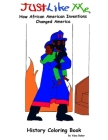 Just Like Me: How African American Inventions Changed America By Yaba Baker Cover Image