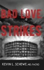 Bad Love Strikes: The Bad Love Series Book 1 By Kevin L. Schewe Cover Image