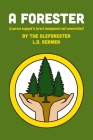 A Forester: (a person engaged in forest management and conservation) By Oleforester L. D. Reamer Cover Image