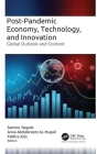 Post-Pandemic Economy, Technology, and Innovation: Global Outlook and Context By Samina Yaqoob (Editor), Arwa Abdulkreem Al-Huqail (Editor), Fakhra Aziz (Editor) Cover Image