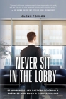 Never Sit in the Lobby: 57 Winning Sales Factors to Grow a Business and Build a Career Selling Cover Image