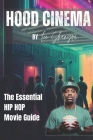 Hood Cinema: The Essential HIP HOP Movie Guide Cover Image
