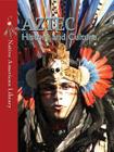 Aztec History and Culture (Native American Library) Cover Image