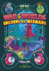 War of the Worlds Unicorns vs. Mermaids By Benjamin Harper, Jimena S. Sarquiz (Illustrator) Cover Image