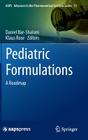 Pediatric Formulations: A Roadmap (Aaps Advances in the Pharmaceutical Sciences #11) By Daniel Bar-Shalom (Editor), Klaus Rose (Editor) Cover Image