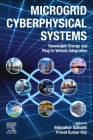 Microgrid Cyberphysical Systems: Renewable Energy and Plug-In Vehicle Integration By Bidyadhar Subudhi (Editor), Pravat Kumar Ray (Editor) Cover Image