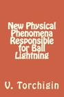 New Physical Phenomena Responsible for Ball Lightning Cover Image