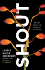 SHOUT By Laurie Halse Anderson Cover Image