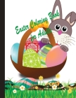 Easter Coloring Book for Adults: An Easter coloring book gift ideas for adults, girls, kids having so many Easter eggs, flowers, bunny, puzzles and ma By Rukeya Akther Joty Cover Image