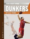 The Best NBA Dunkers of All Time (NBA's Best Ever) By Barry Wilner Cover Image