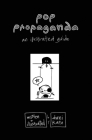 Pop Propaganda: An Illustrated Guide Cover Image