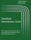 OpenStack Administrators' Guide: OpenStack Administrators' Guide. Part 1: Deployment and administration of an OpenStack-based private cloud using Open Cover Image