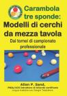 Carambola Tre Sponde - Modelli Di Cerchi Da Mezza Tavola: Dai Tornei Di Campionato Professionale Cover Image
