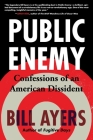 Public Enemy: Confessions of an American Dissident Cover Image