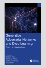 Generative Adversarial Networks and Deep Learning: Theory and Applications By Roshani Raut (Editor), Pranav D. Pathak (Editor), Sachin R. Sakhare (Editor) Cover Image