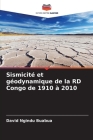 Sismicité et géodynamique de la RD Congo de 1910 à 2010 Cover Image