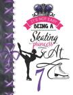 It's Not Easy Being A Skating Princess At 7: Rule School Large A4 Figure Skating College Ruled Composition Writing Notebook For Girls Cover Image