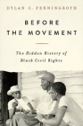 Before the Movement: The Hidden History of Black Civil Rights Cover Image