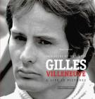 Gilles Villeneuve: Immagini di una vita / A life in pictures By Mario Donnini Cover Image