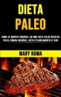 Dieta Paleo Perder Peso Rápido: Como Se Manter Saudável Em Uma Dieta Paleo (Receitas Paleo, Comida Saudável, Dieta E Planejamento 31 Dias) By Mary Roma Cover Image