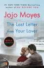 The Last Letter from Your Lover: A Novel By Jojo Moyes Cover Image