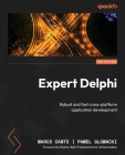 Expert Delphi - Second Edition: Robust and fast cross-platform application development Cover Image