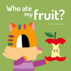 Who Ate My Fruit? By Canizales, Canizales (Illustrator) Cover Image