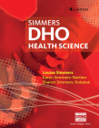 Bundle: Dho: Health Science + Workbook + Coursemate, 2 Terms (12 Months) Printed Access Card By Louise M. Simmers, Karen Simmers-Nartker, Sharon Simmers-Kobelak Cover Image