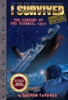 I Survived the Sinking of the Titanic, 1912 (Special Edition: I Survived #1) By Lauren Tarshis, Scott Dawson (Illustrator) Cover Image