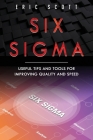 Six Sigma: Useful Tips And Tools For Improving Quality and Speed Cover Image