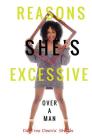 Reasons: She's Excessive Over a Man By Dee 'Mzdeeva' Shields Cover Image