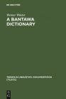 A Bantawa Dictionary (Trends in Linguistics. Documentation [Tildoc] #20) By Werner Winter, Novel Kishore Rai (Contribution by) Cover Image