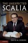 The Unexpected Scalia: A Conservative Justice's Liberal Opinions Cover Image
