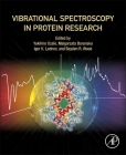 Vibrational Spectroscopy in Protein Research: From Purified Proteins to Aggregates and Assemblies By Yukihiro Ozaki (Editor), Malgorzata Baranska (Editor), Igor K. Lednev (Editor) Cover Image