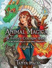 Animal Magica: A Fantasy Coloring Book of Epic Adventurers and Their Animal Companions, Volume 1 By Tanya Hales Cover Image