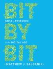 Bit by Bit: Social Research in the Digital Age By Matthew J. Salganik Cover Image