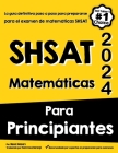 Shsat Matemáticas Para Principiantes: La guía definitiva paso a paso para prepararse para el examen de matemáticas SHSAT Cover Image