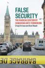 False Security: The Radicalization of Canadian Anti-Terrorism Cover Image
