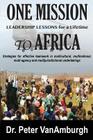 One Mission to Africa, Leadership Lessons for a Lifetime: Strategies for effective teamwork in multicultural, multinational, multi-agency and multijur Cover Image