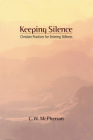 Keeping Silence By C. W. McPherson Cover Image