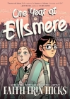 One Year at Ellsmere By Faith Erin Hicks Cover Image