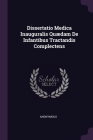 Dissertatio Medica Inauguralis Quædam De Infantibus Tractandis Complectens Cover Image