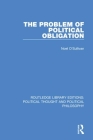 The Problem of Political Obligation By Noel O'Sullivan Cover Image