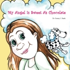 My Angel Is Sweet As Chocolate By Sonny I. Stark Cover Image